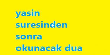 Yasin Suresinden Sonra Okunacak Dua